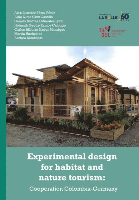 Andrea Kondziela, Martin Hoelscher, Carlos Alberto Nader Manrique, Helmuth Geofre Ramos Calonge, Camilo Andres Cifuentes Quin, Alba Lucia Cruz Castillo, Alex Leandro Perez Perez - Experimental design for habitat and nature tourism, E-bok
