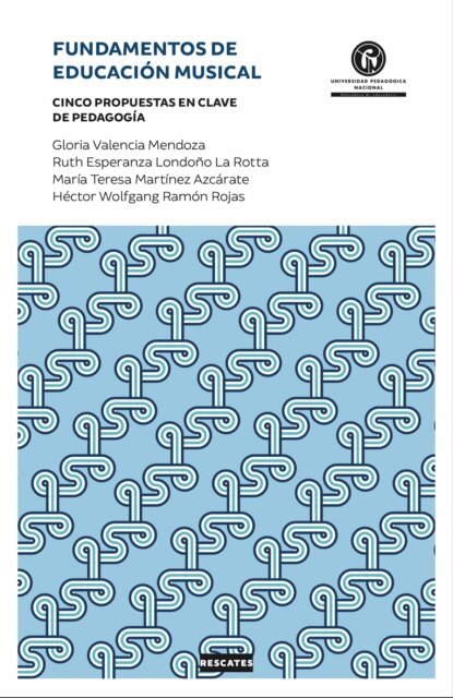 Hector Wolfgang Ramon Rojas, Maria Teresa Martinez Azcarate, Ruth Esperanza Londono La Rotta, Gloria Valencia Mendoza - Fundamentos de educacion musical, E-bok