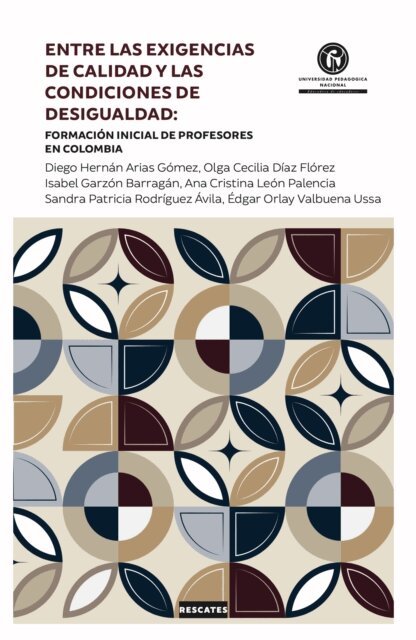 Edgar Orlay Valbuena Ussa, Ana Cristina Leon Palencia, Barragan Isabel Garzon, Olga Cecilia Diaz Florez, Diego Hernan Arias Gomez - Entre las exigencias de calidad y las condiciones de desigualdad, E-bok