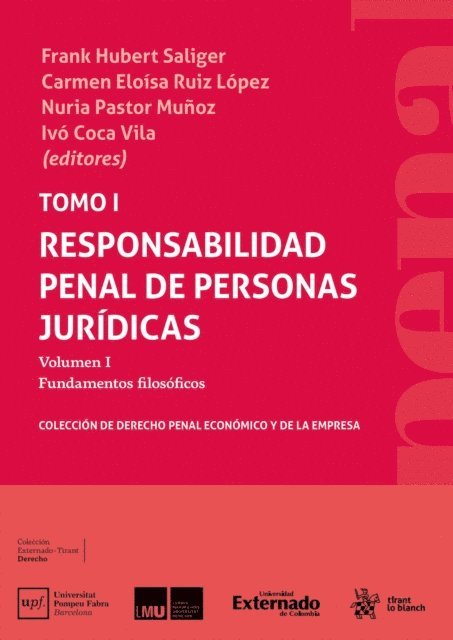 Ivo Coca Vila, Nuria Pastor Munoz, Carmen Eloisa Ruiz Lopez, Frank Hubert Saliger - Tomo I. Responsabilidad penal de Personas Jurídicas. Volumen I Fundamentos filosóficos, E-bok