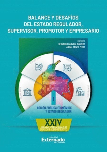 Anibal Zarate Perez, Bernardo Carvajal Sanchez - Balance y desafíos del estado regulador, supervisor, promotor y empresario. Tomo I, E-bok