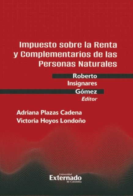 Roberto Insignares Gomez - Impuesto sobre la Renta y Complementarios de las Personas Naturales no obligadas a llevar contabilidad en Colombia, E-bok