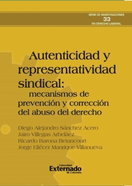 Jorge Eliecer Manrique Villanueva, Ricardo Barona Betancourt, Jairo Villegas Arbelaez, Diego Alejandro Sanchez Acero - Autenticidad y representatividad sindical: mecanismos de prevención y corrección del abuso del derecho, E-bok