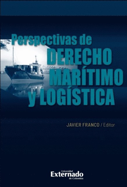 Javier Andres Franco Zarate - Perspectivas de derecho marítimo y logística, E-bok