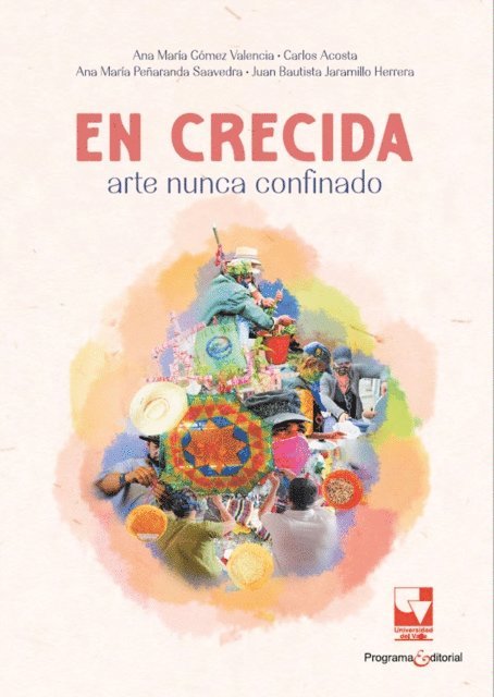 Juan Bautista Jaramillo Herrera, Ana Maria Penaranda Saavedra, Carlos Acosta, Ana Maria Gomez Valencia - En crecida: arte nunca confinado, E-bok