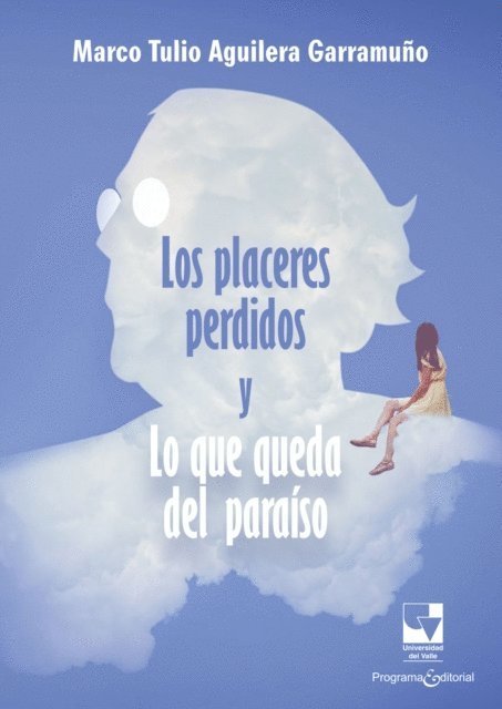 Marco Tulio Aguilera Garramuno - Los placeres perdidos y lo que queda del paraíso, E-bok. Tillgänglighet: Lägg i varukorg