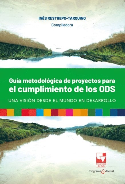 Ines Restrepo Tarquino - Guía metodológica de proyectos para el cumplimiento de los ODS, una visión desde el mundo en desarrollo, E-bok
