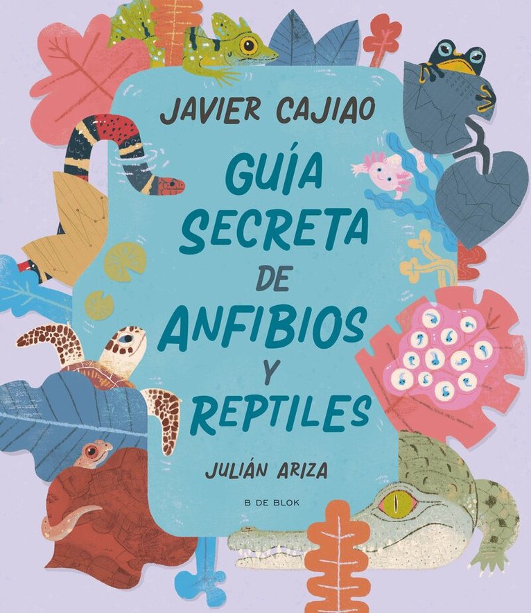 Javier Cajiao - Guía secreta de anfibios y reptiles / Secret Guide to Reptiles and Amphibians, Inbunden