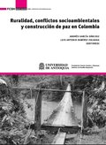 Ruralidad, conflictos socioambientales y construcción de paz en Colombia
