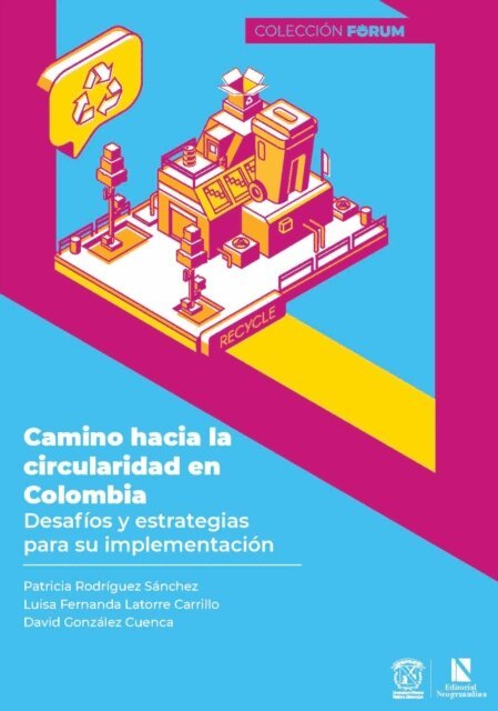 David Gonzalez Cuenca, Luisa Fernanda Latorre Carrillo, Patricia Rodriguez Sanchez - Camino hacia la circularidad en Colombia, E-bok