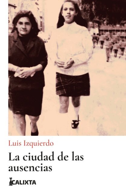 Luis Izquierdo, Maria Fernanda Medrano - La ciudad de las ausencias, E-bok