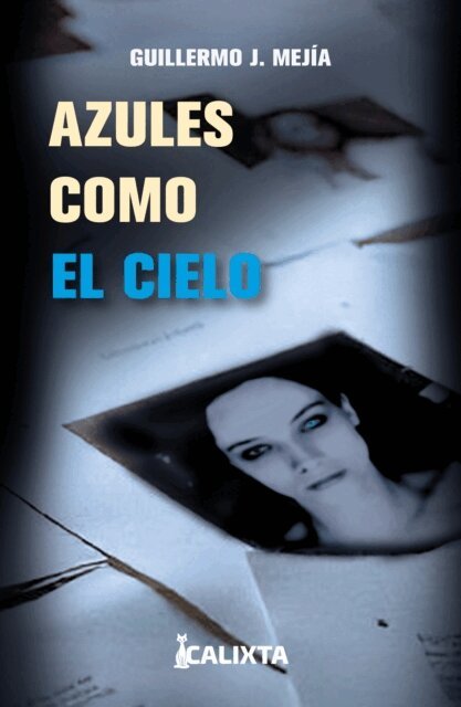 Guillermo J. Mejia, Diego Santamaria - Azules como el cielo, E-bok. Tillgänglighet: Lägg i varukorg