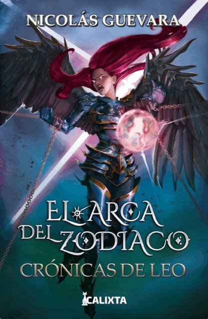 Nicolas Guevara, Maria Fernanda Medrano - El arca del Zodiaco III: Crónicas de Leo, E-bok