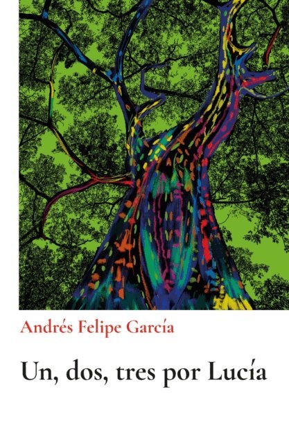 ANDRES FELIPE GARCIA, Maria Fernanda Medrano - UN, DOS, TRES POR LUCIA, E-bok