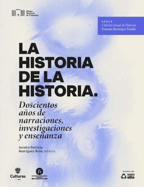 Amada Carolina Perez Benavides, Fabio Castro Bueno, Jose Manuel Gonzalez Cruz, Rafael Acevedo, Wilson Armando Acosta Jimenez, Sergio Mejia Macia, Sandra Patricia Avila Rodriguez - La historia de la historia, E-bok