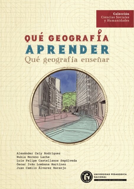 Oscar Ivan Lombana Martinez, Luis Felipe Castellanos Sepulveda, Nubia Moreno Lache, Alexander Cely Rodriguez - Que geografia aprender. Que geografia ensenar, E-bok