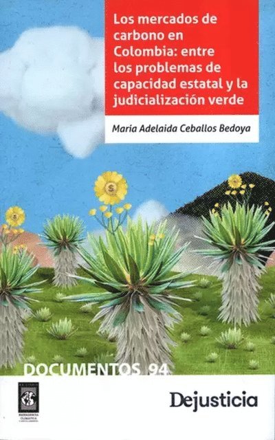 Maria Adelaida Ceballos Bedoya - Los mercados de carbono: retos de la capacidad institucional y judicialización de los conflictos socioambientales en Colombia, E-bok