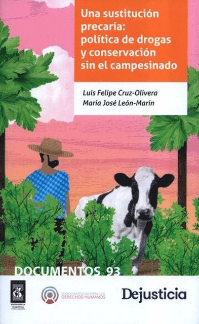 Maria Jose Leon Marin, Luis Felipe Cruz-Olivera - Una sustitución precaria: política de drogas y conservación sin el campesinado, E-bok