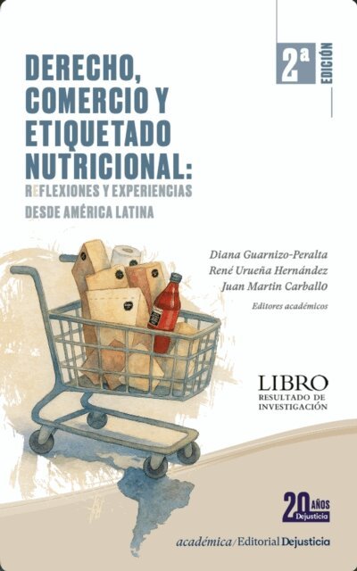 Juan Carballo, Rene Uruena Hernandez, Diana Guarnizo Peralta - Derecho, comercio y etiquetado nutricional: Reflexiones y experiencias desde America Latina. 2.  edicion, E-bok