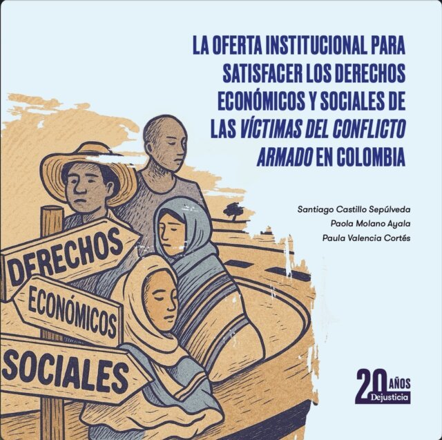 Paula Valencia Cortes, Paola Molano Ayala, Santiago Castillo Sepulveda - La oferta institucional para satisfacer los derechos economicos y sociales de las victimas del conflicto armado en Colombia, E-bok