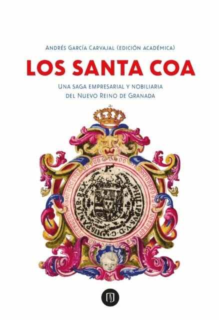 James Torres, Daniel Gutierrez Ardila, Adolfo Meisel Roca, Javier Gomez de Olea y Bustinza, Andres Garcia Carvajal - Los Santa Coa, E-bok