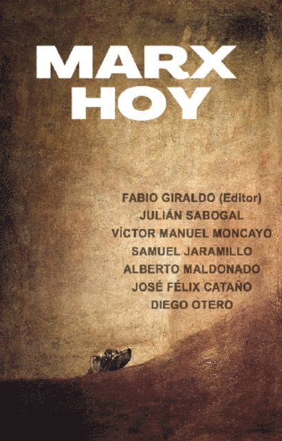 Diego Otero, Jose Felix Catano, Alberto Maldonado, Samuel Jaramillo, Victor Manuel Moncayo, Julian Sabogal, Fabio Giraldo Isaza - Marx hoy, E-bok