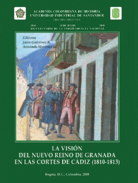 Armando Martinez Garnica, Jairo Gutierrez Ramos - La visión del Nuevo Reino de Granada en las cortes de Cádiz (1810-1813), E-bok