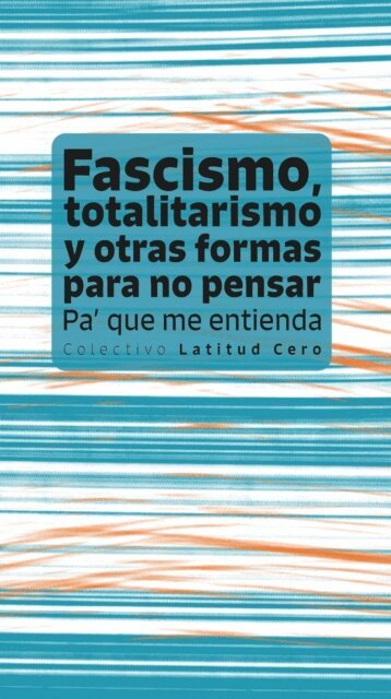 Nicolas Jimenez, Mania N. Castiblanco, Mica Perez, Nico Caballero - Fascismo, totalitarismo y otras formas para no pensar, E-bok. Tillgänglighet: Lägg i varukorg