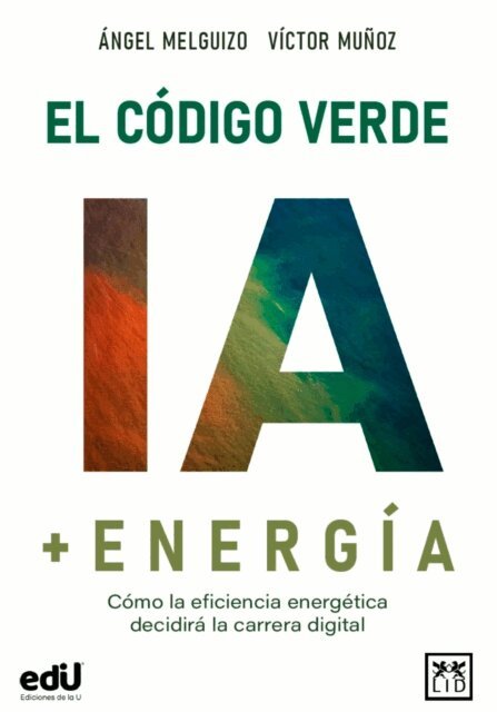 Victor Munoz, Angel Melguizo - El codigo verde IA + Energia, E-bok