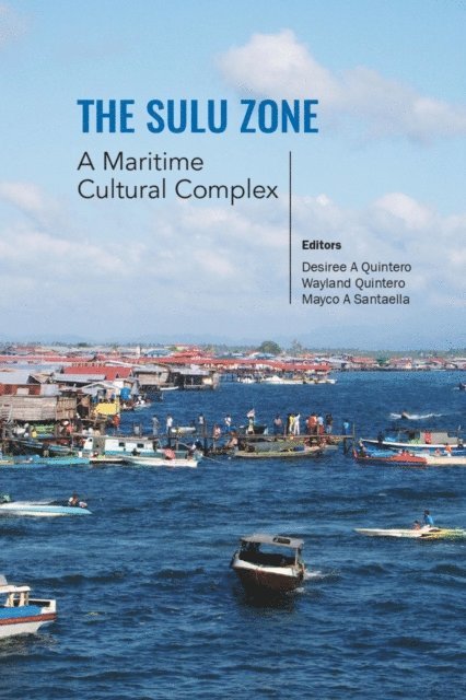 Mayco A Santaella, Wayland Quintero, Desiree A Quintero - Sulu Zone: A Maritime Cultural Complex, E-bok