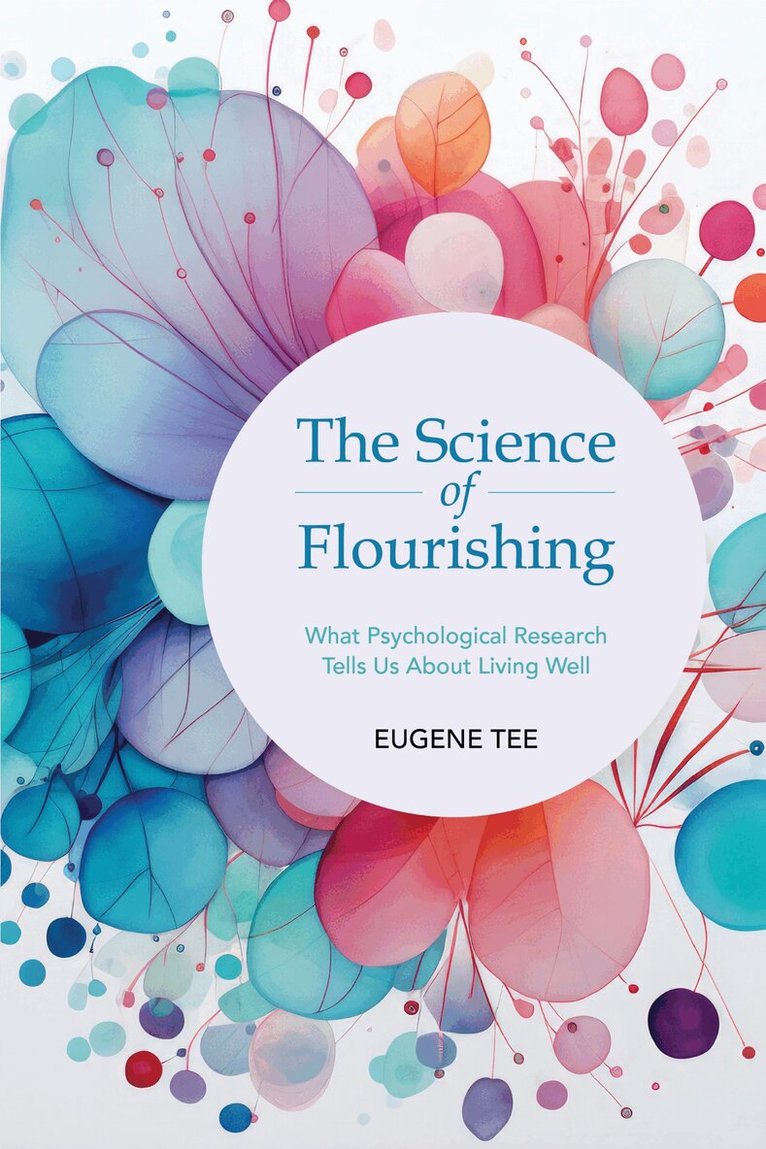 Eugene Tee - Science of Flourishing, Häftad