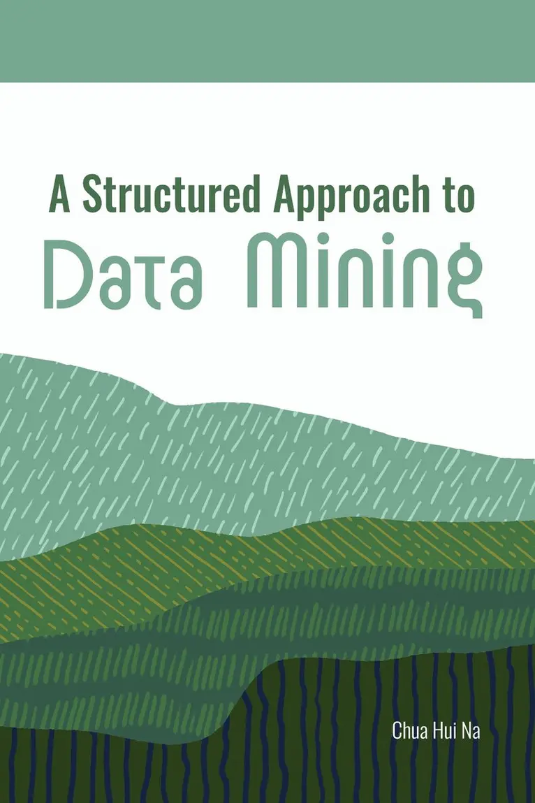 Chua Hui Na - Structured Approach to Data Mining, Häftad. Tillgänglighet: Lägg i varukorg