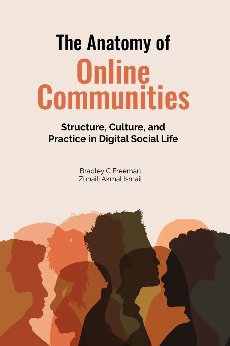 Bradley C Freeman, Zuhaili Akmal Ismail - Anatomy of Online Communities, Häftad. Tillgänglighet: Lägg i varukorg