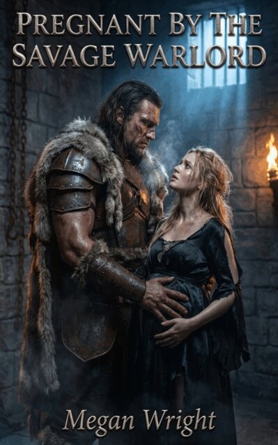 Megan Wright - Pregnant By The Savage Warlord, E-bok