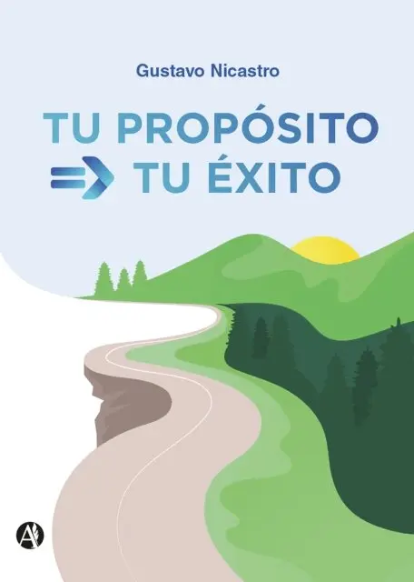 Gustavo Nicastro - Tu propósito => Tu éxito, E-bok. Tillgänglighet: Lägg i varukorg