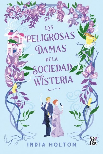 INDIA HOLTON - Las peligrosas damas de la sociedad wisteria, E-bok