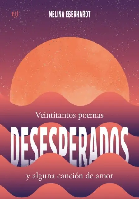 Melina Eberhardt - Veintitantos poemas desesperados y alguna canción de amor, E-bok. Tillgänglighet: Lägg i varukorg