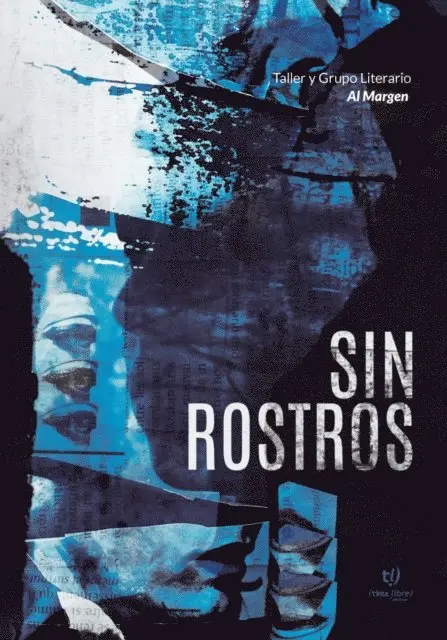 Belen Schwarz, Juan Carlos Rinaldini, Marina Soledad Perez, Julio Marini, Candela Larregle Iglesias, Nancy Gutierrez, Luciano Fierro, Maria Francisca Fernandez, Claudia Silvana Colavita, Veronica Vanesa Barroso - Sin rostros, E-bok. Tillgänglighet: Lägg i varukorg