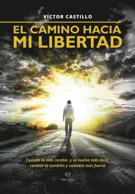 Victor Castillo - El camino hacia mi libertad, E-bok