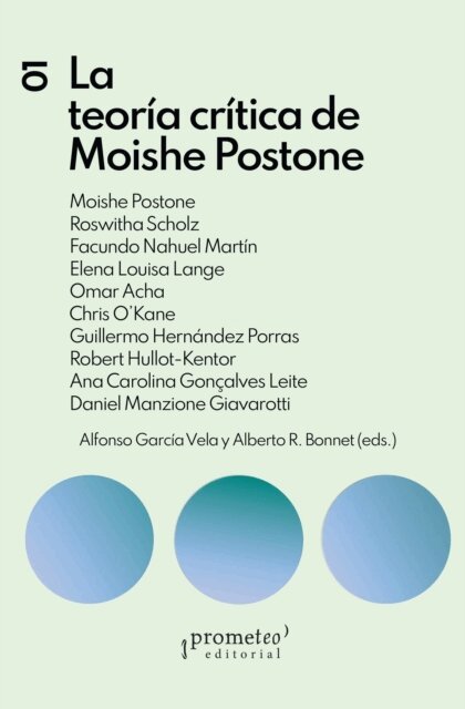 Alberto Bonnet, Alfonso Garcia Vela - La teoria critica de Moishe Postone, E-bok
