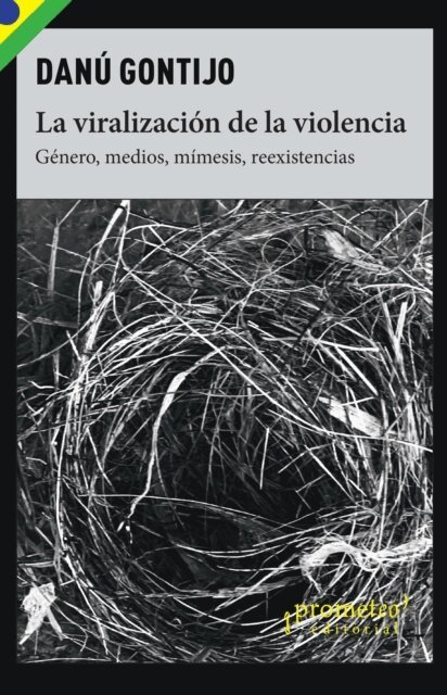 Rita Segato, Danu Gontijo - La viralizacion de la violencia, E-bok