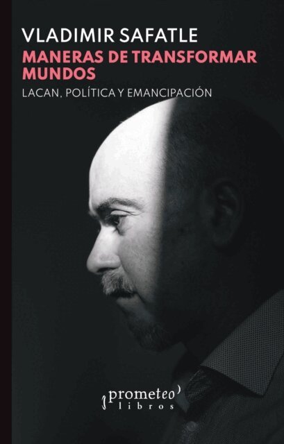 Vladimir Safatle - Maneras de transformar mundos, E-bok