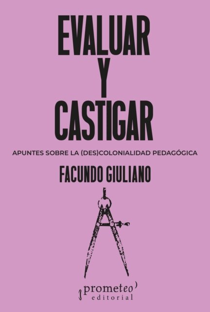 Facundo Giuliano - Evaluar y castigar, E-bok