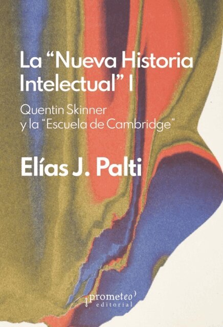 Elias Jose Palti - La nueva historia intelectual, E-bok