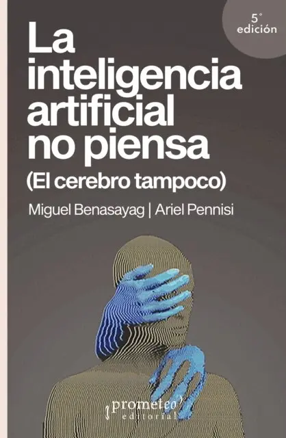 Ariel Pennisi, Miguel Benasayag - La inteligencia artificial no piensa, E-bok. Tillgänglighet: Lägg i varukorg