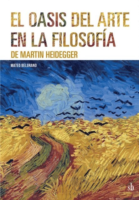 Mateo Belgrano - El oasis del arte en la filosofía de Martin Heidegger, E-bok