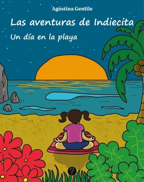Agostina Soledad Gentile - Las aventuras de Indiecita, E-bok. Tillgänglighet: Lägg i varukorg