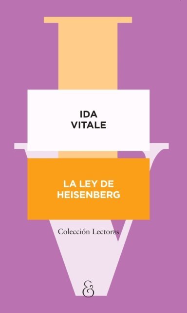 Ida Vitale - La ley de Heisenberg, E-bok