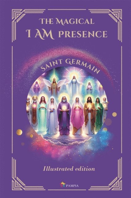 Saint Germain - Magical I Am Presence, E-bok