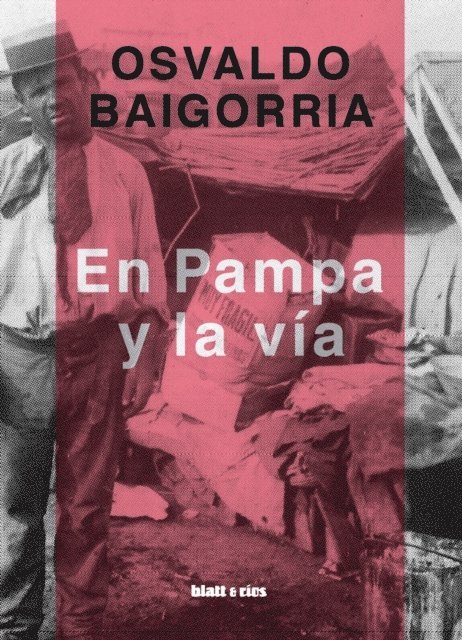 Osvaldo Baigorria - En Pampa y la vía, E-bok